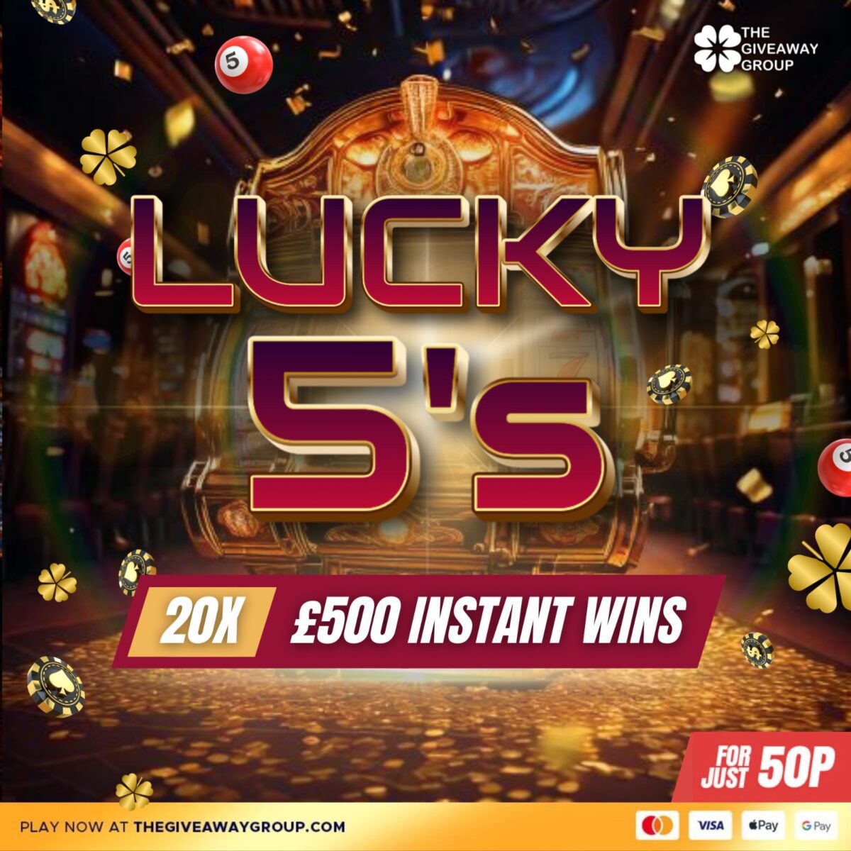 Lucky 5's - 20x £500 Cash Instant Wins for 50p!